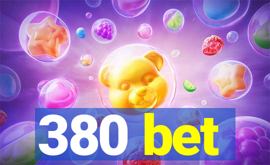 380 bet